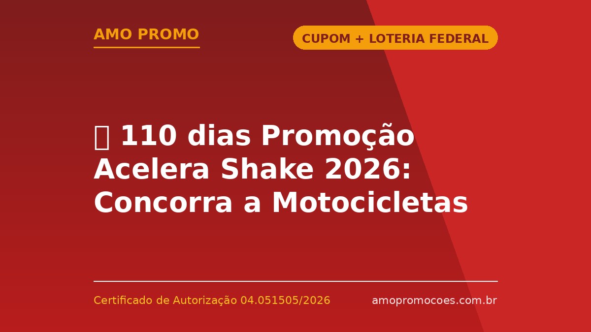 ⏰ 110 dias Promoção Acelera Shake 2026: Concorra a Motocicletas Elétricas Comprando no Mr. Shake