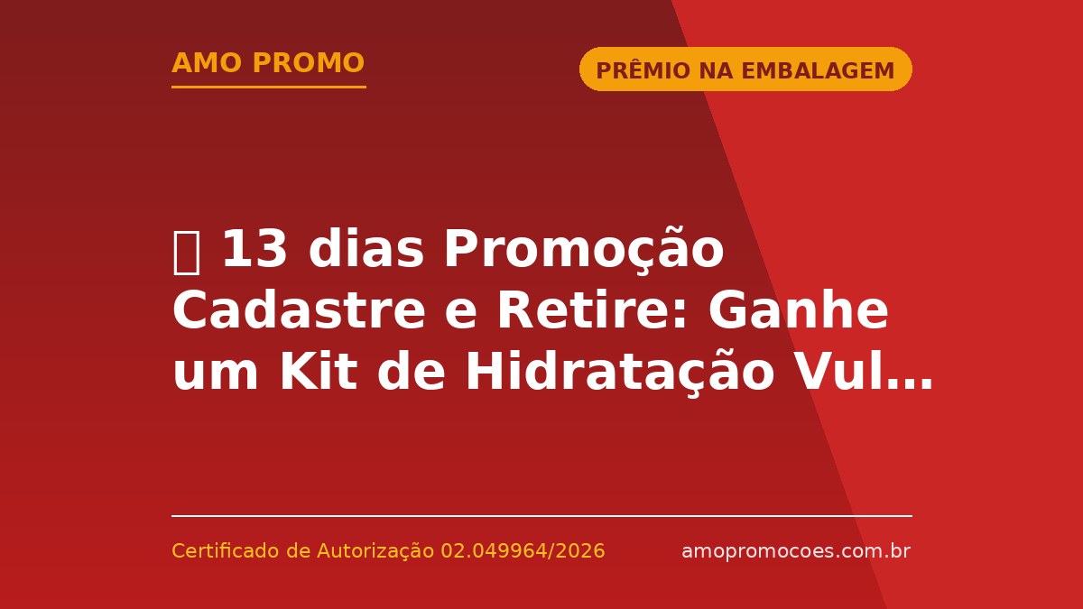 ⏰ 13 dias Promoção Cadastre e Retire: Ganhe um Kit de Hidratação Vult nas Lojas Riachuelo