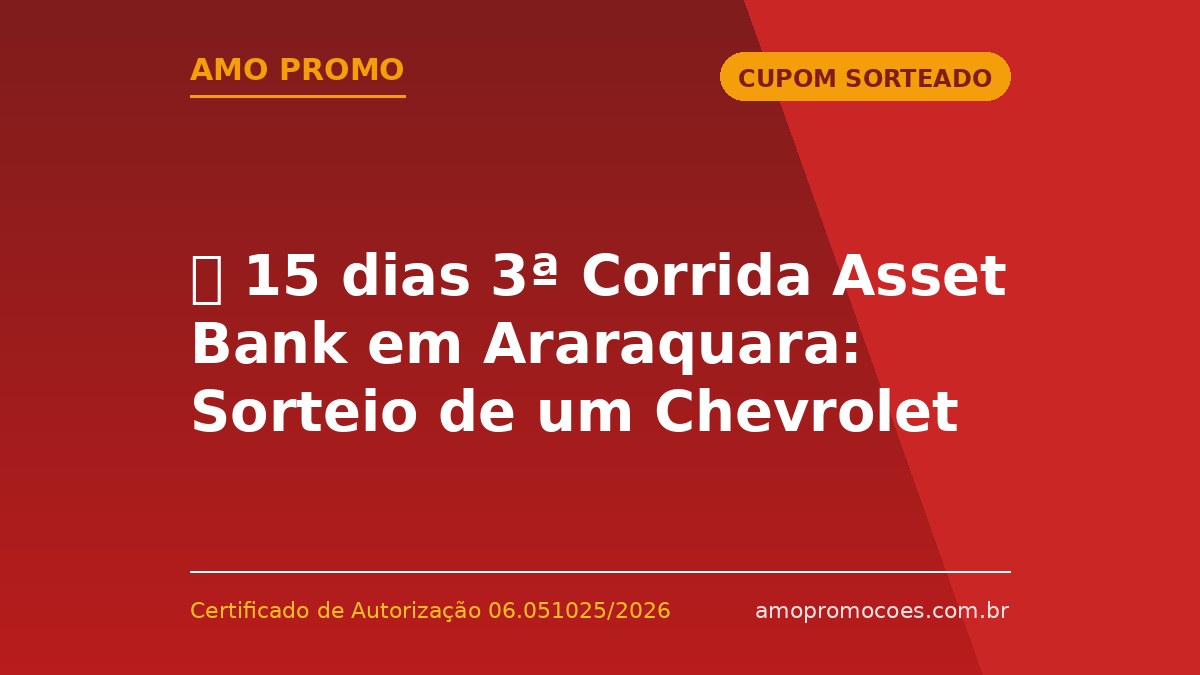 ⏰ 15 dias 3ª Corrida Asset Bank em Araraquara: Sorteio de um Chevrolet Onix 0km 🆓Grátis