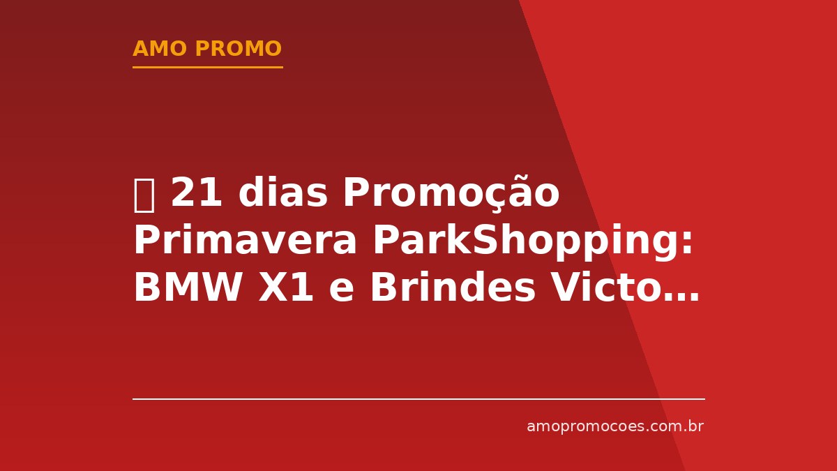 ⏰ 21 dias Promoção Primavera ParkShopping: BMW X1 e Brindes Victor Hugo para Brasilienses (DF)