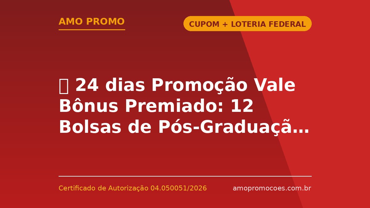 ⏰ 24 dias Promoção Vale Bônus Premiado: 12 Bolsas de Pós-Graduação Uniasselvi e Unicesumar