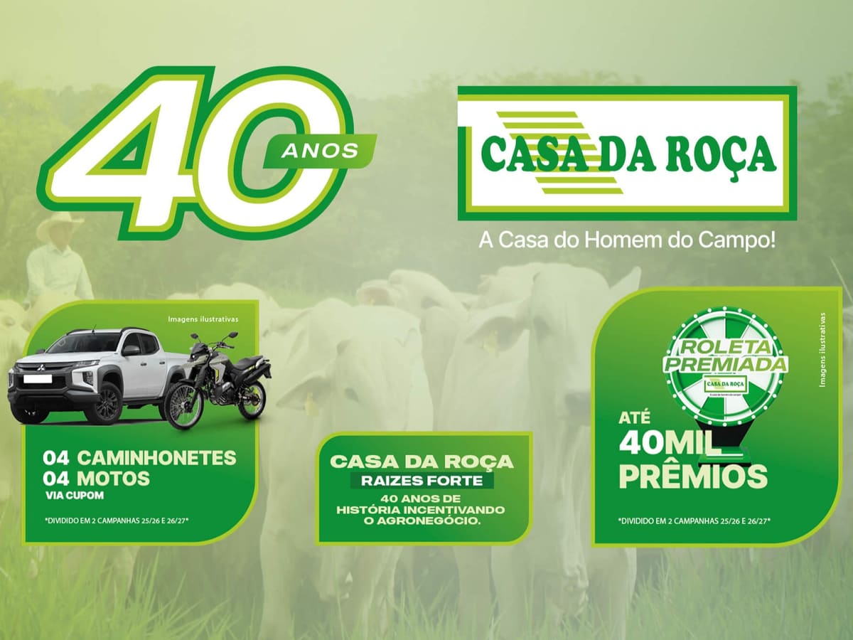 ⏰ 343 dias Aniversário Casa da Roça 40 Anos: Carro 0km, Moto 0km e Roleta Premiada (Sudeste do Pará)