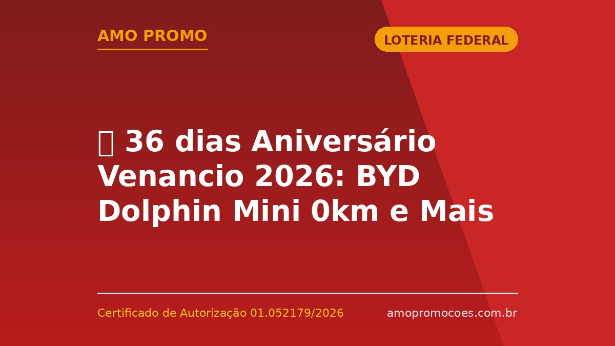 ⏰ 36 dias Aniversário Venancio 2026: BYD Dolphin Mini 0km e Mais de 10 Mil Vale-Compras (RJ)