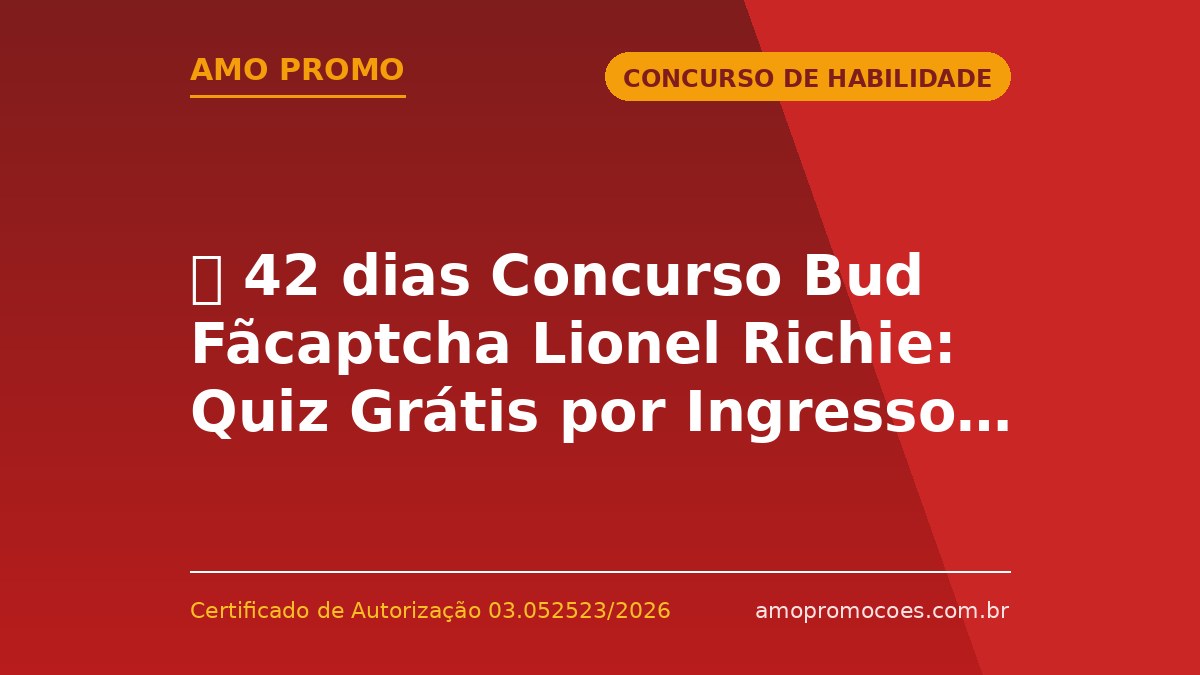 ⏰ 42 dias Concurso Bud Fãcaptcha Lionel Richie: Quiz Grátis por Ingressos para o Show em SP 🆓