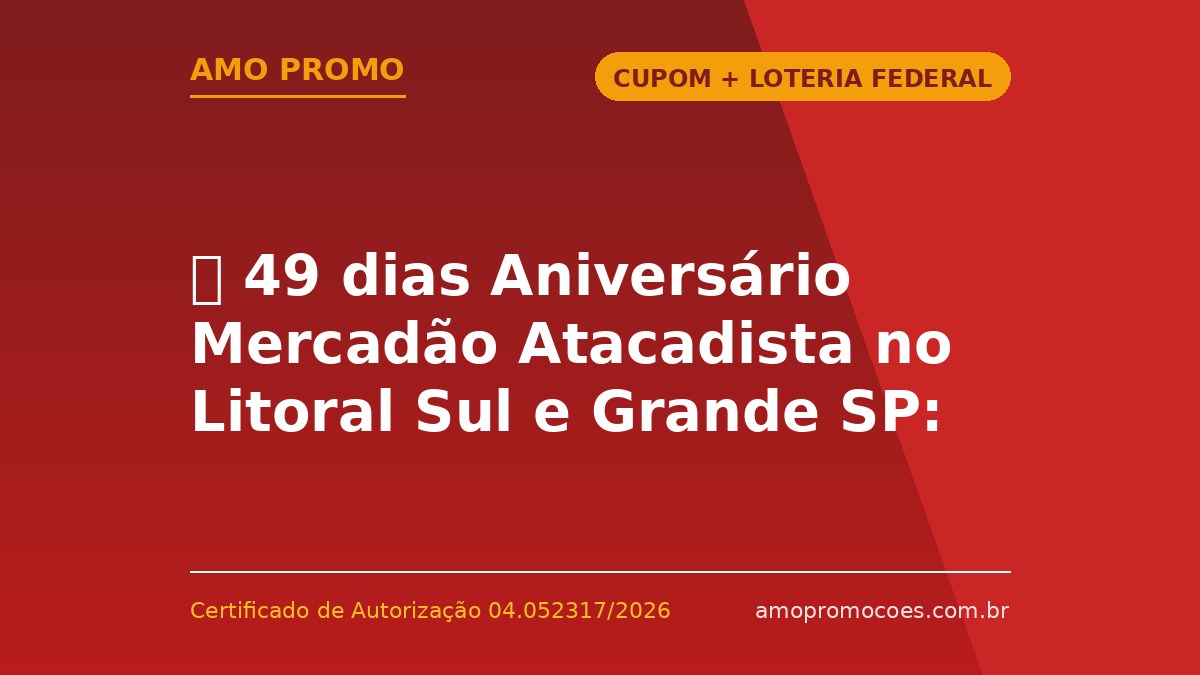 ⏰ 49 dias Aniversário Mercadão Atacadista no Litoral Sul e Grande SP: Hyundai HB20, Moto e Cruzeiro em Jogo!