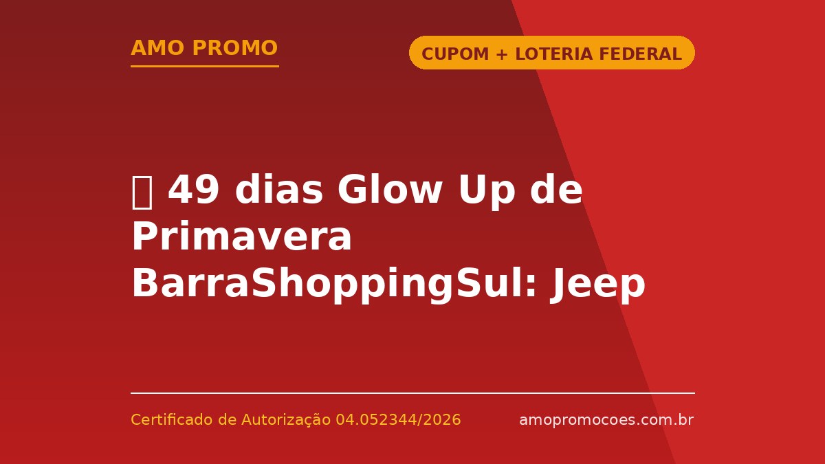 ⏰ 49 dias Glow Up de Primavera BarraShoppingSul: Jeep Commander 0km e Sacola Sephora para Quem Comprar no Shopping (Porto Alegre)