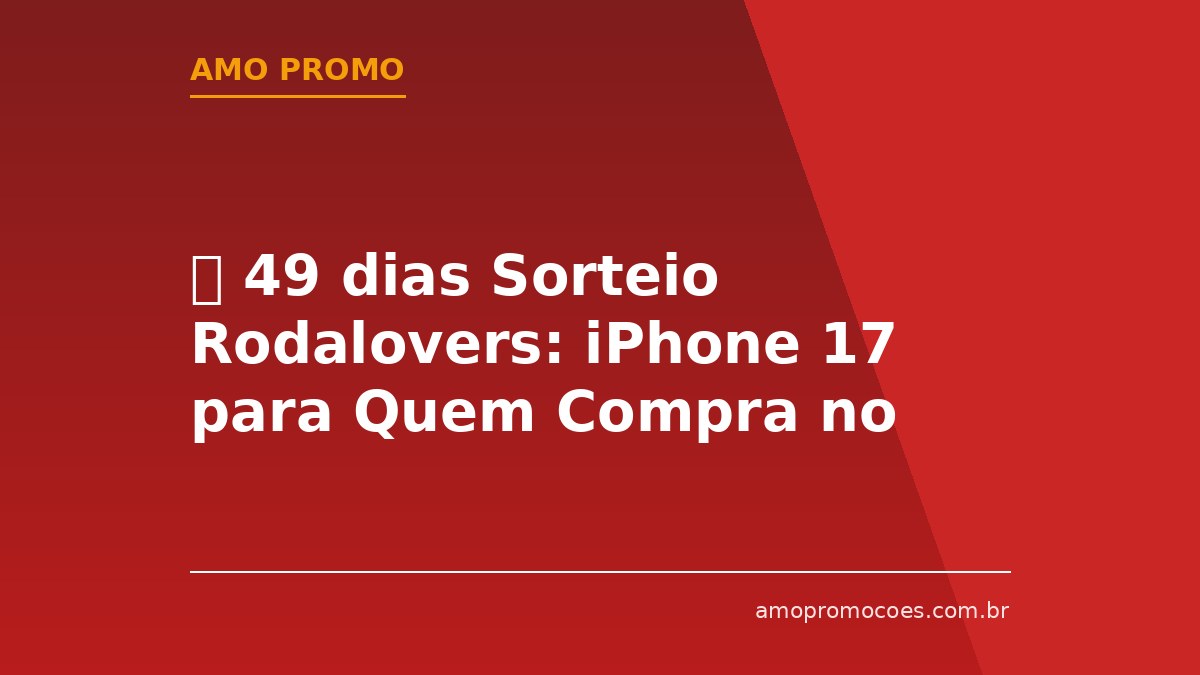 ⏰ 49 dias Sorteio Rodalovers: iPhone 17 para Quem Compra no Totem da Roda (RJ)