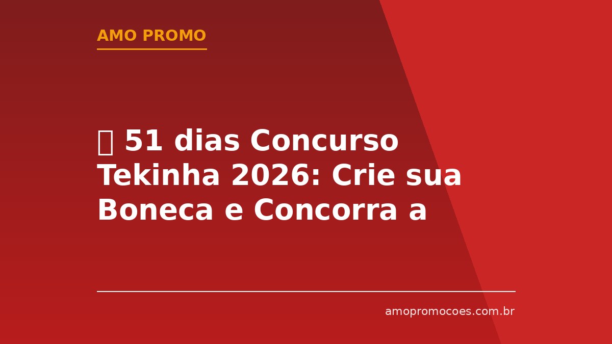 ⏰ 51 dias Concurso Tekinha 2026: Crie sua Boneca e Concorra a R$3.000 🆓Grátis