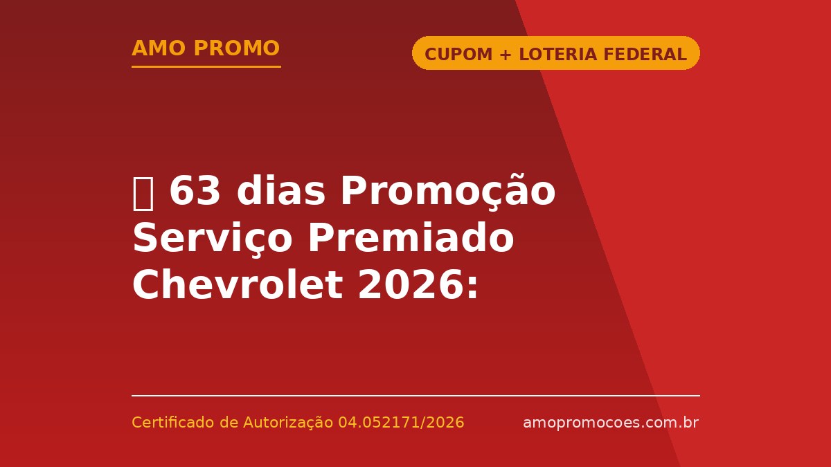 ⏰ 63 dias Promoção Serviço Premiado Chevrolet 2026: Chevrolet Sonic 0 km, Smartphones e Vouchers em Jogo
