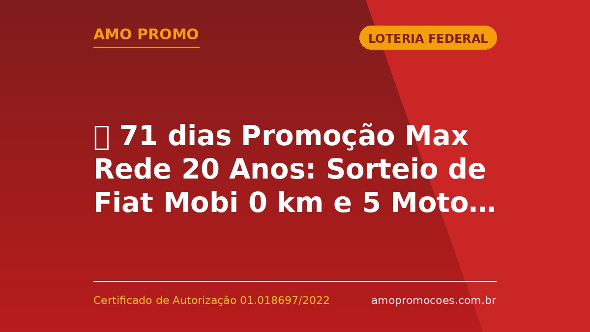 ⏰ 71 dias Promoção Max Rede 20 Anos: Sorteio de Fiat Mobi 0 km e 5 Motos (CE)