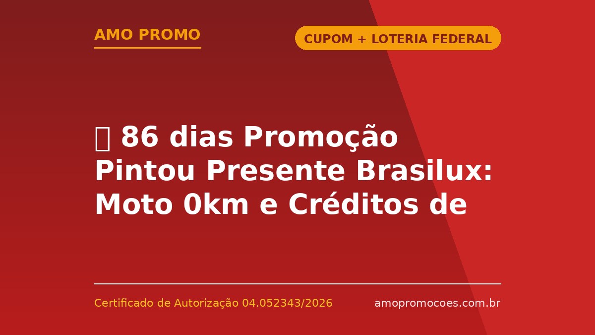 ⏰ 86 dias Promoção Pintou Presente Brasilux: Moto 0km e Créditos de até R$4.899 para Pintores e Consumidores