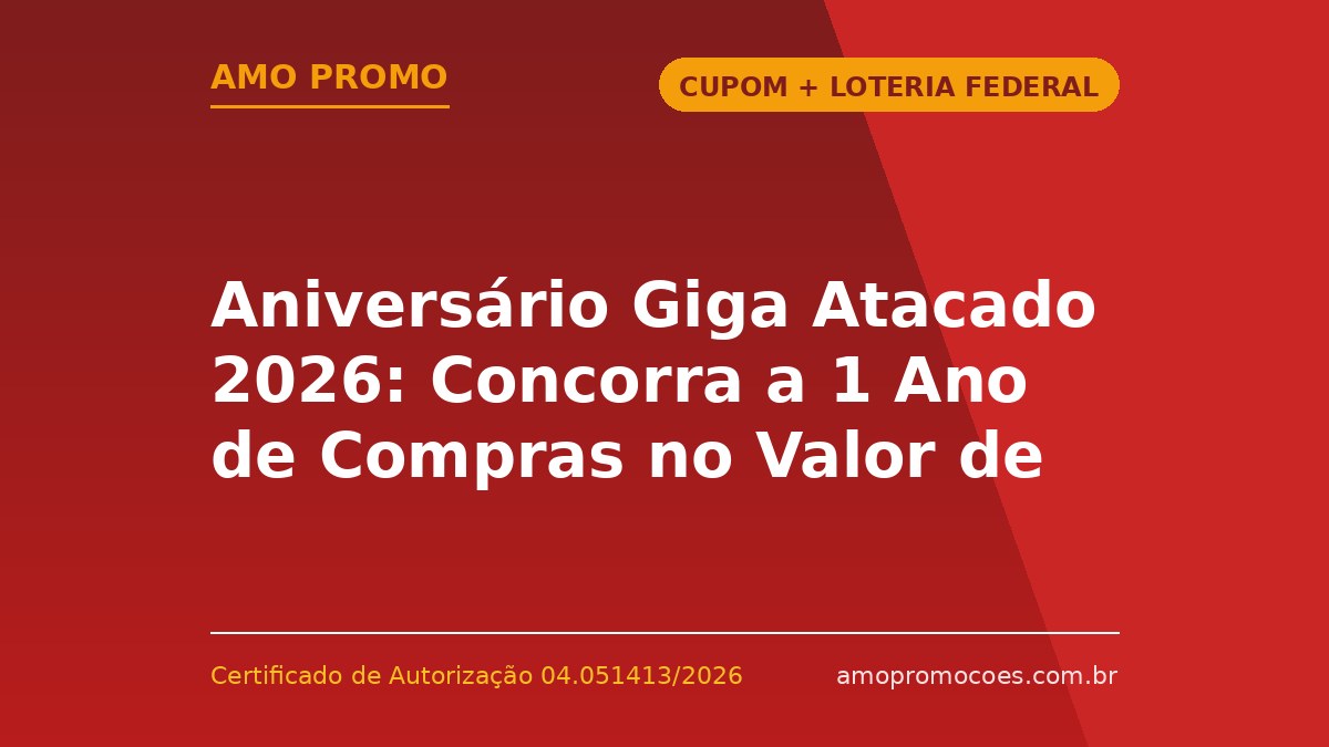 Aniversário Giga Atacado 2026: Concorra a 1 Ano de Compras no Valor de R$3.600 em SP!