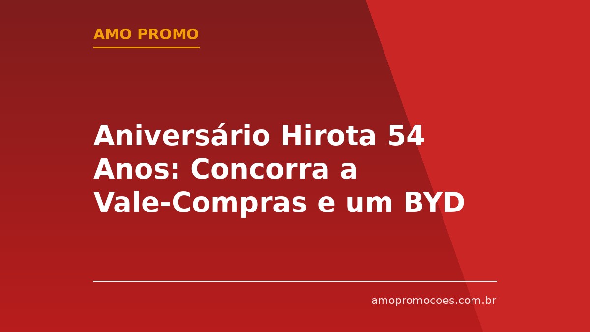 Aniversário Hirota 54 Anos: Concorra a Vale-Compras e um BYD Song Pro 0Km (Grande São Paulo)