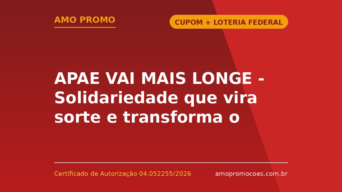 APAE VAI MAIS LONGE - Solidariedade que vira sorte e transforma o amanhã