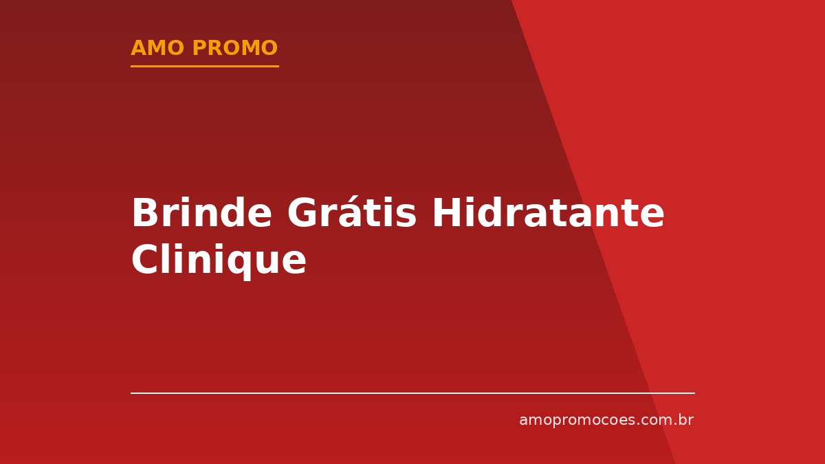 Brinde Grátis Hidratante Clinique