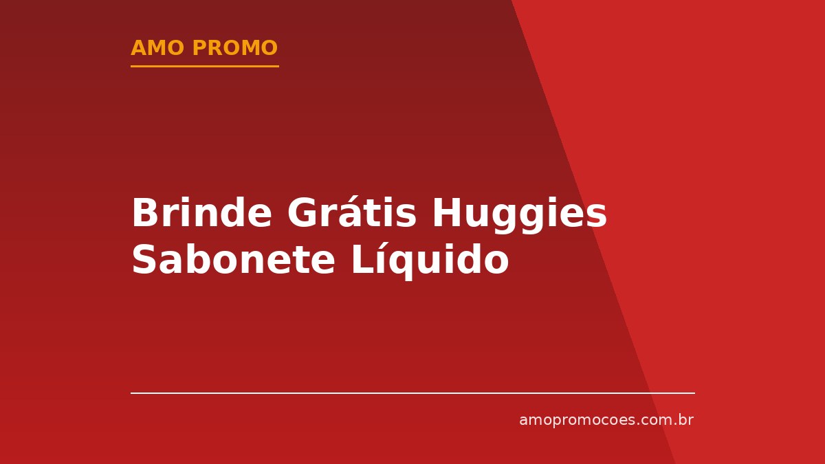 Brinde Grátis Huggies Sabonete Líquido