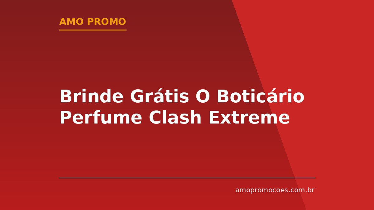 Brinde Grátis O Boticário Perfume Clash Extreme