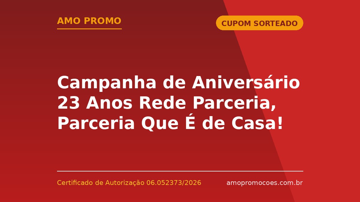 Campanha de Aniversário 23 Anos Rede Parceria, Parceria Que É de Casa!