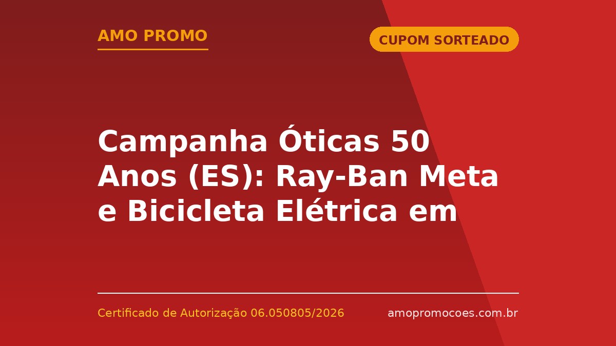 Campanha Óticas 50 Anos (ES): Ray-Ban Meta e Bicicleta Elétrica em Sorteio nas Óticas Guarapari Carol