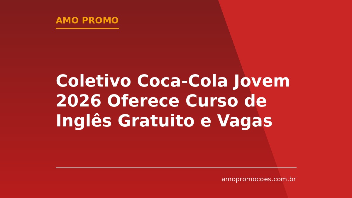 Coletivo Coca-Cola Jovem 2026 Oferece Curso de Inglês Gratuito e Vagas de Emprego 🆓Grátis