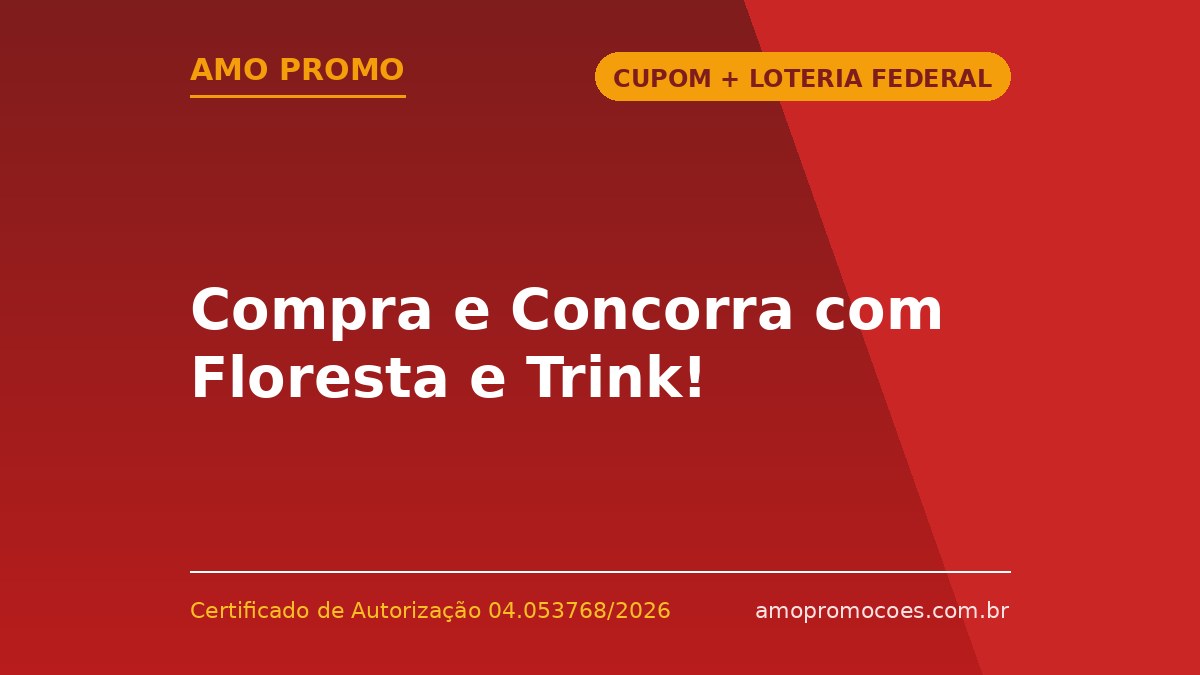 Compra e Concorra com Floresta e Trink!