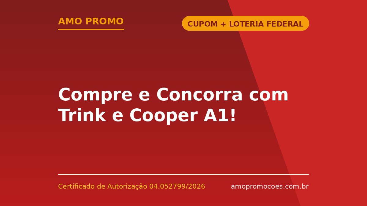 Compre e Concorra com Trink e Cooper A1!