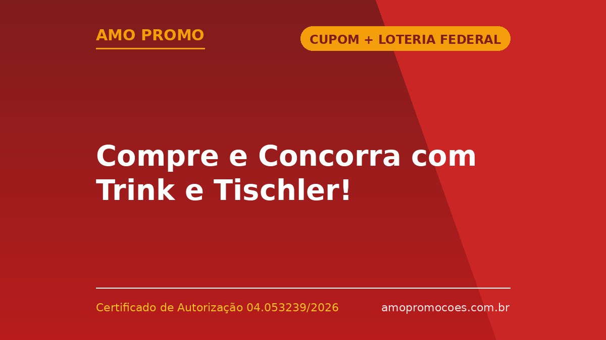 Compre e Concorra com Trink e Tischler!