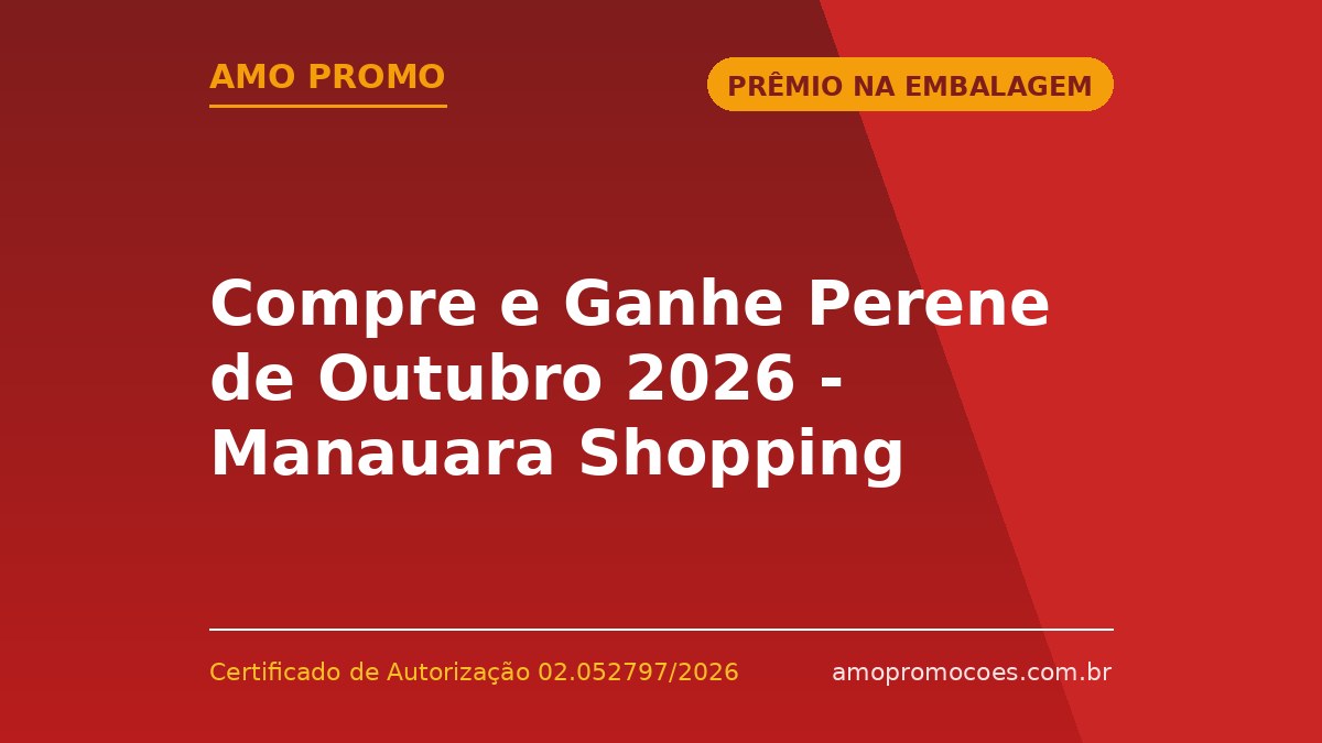 Compre e Ganhe Perene de Outubro 2026 - Manauara Shopping