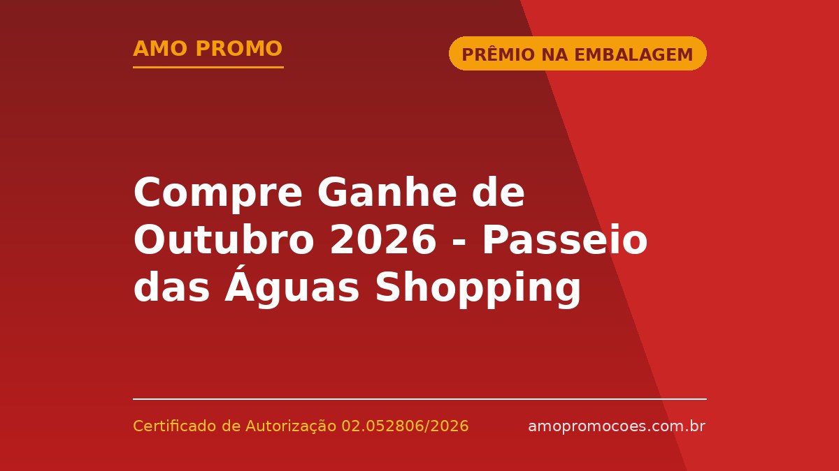 Compre Ganhe de Outubro 2026 - Passeio das Águas Shopping