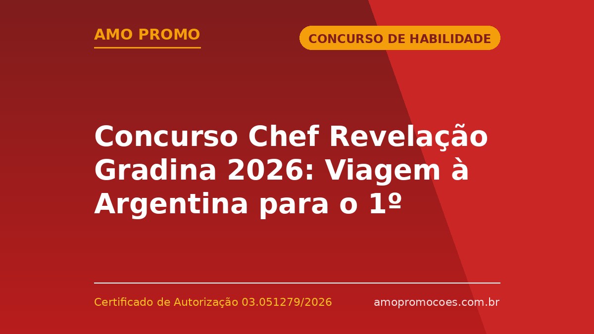 Concurso Chef Revelação Gradina 2026: Viagem à Argentina para o 1º Lugar 🆓Grátis