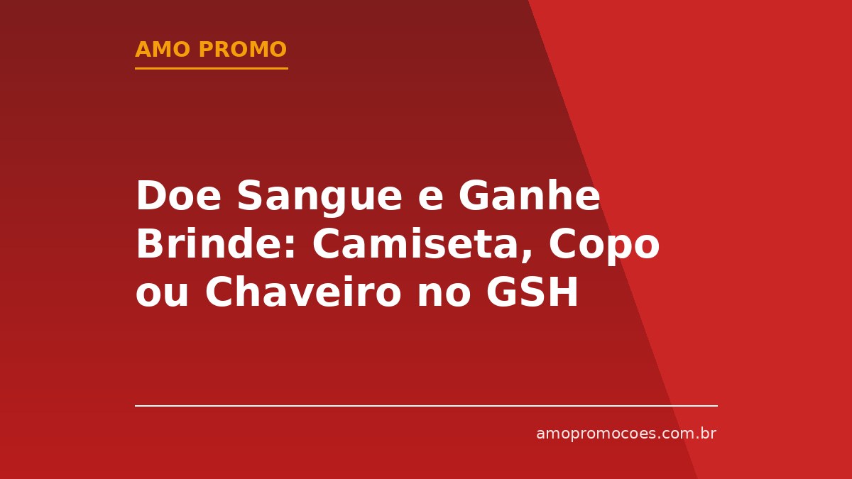 Doe Sangue e Ganhe Brinde: Camiseta, Copo ou Chaveiro no GSH Banco de Sangue (Ribeirão Preto)