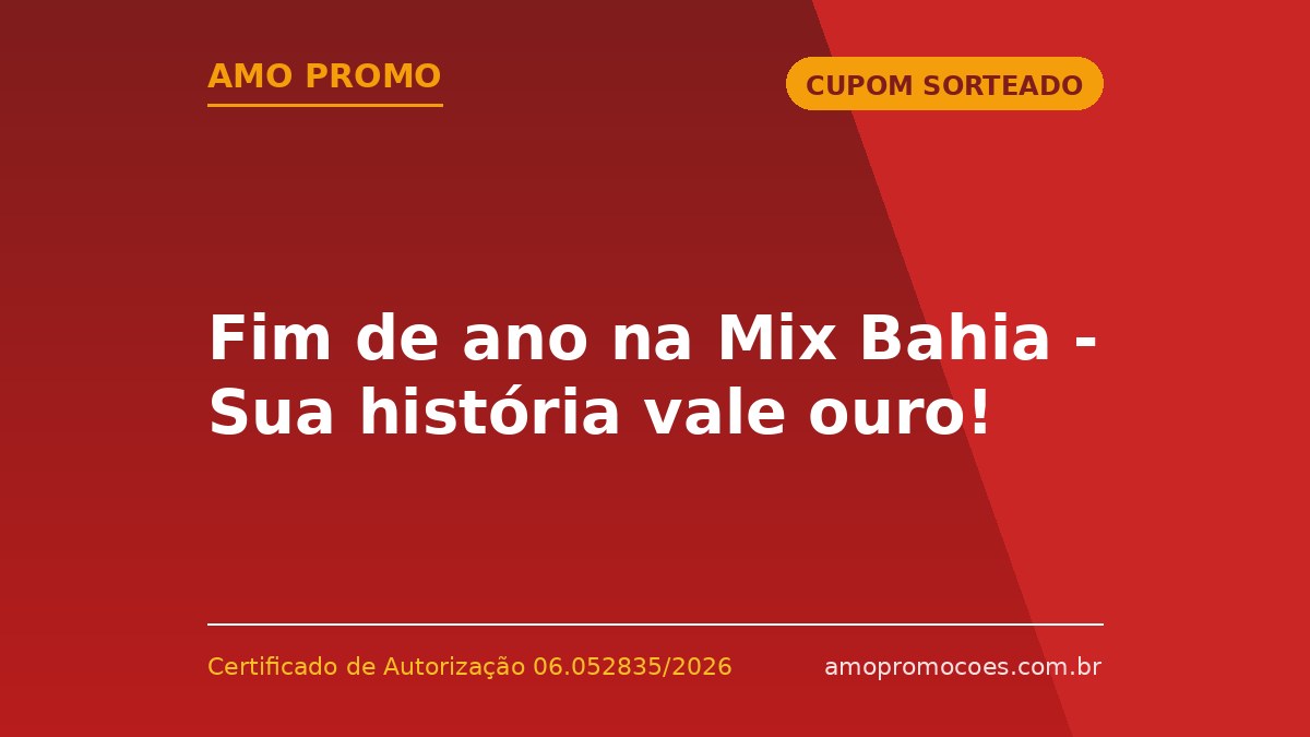 Fim de ano na Mix Bahia - Sua história vale ouro!