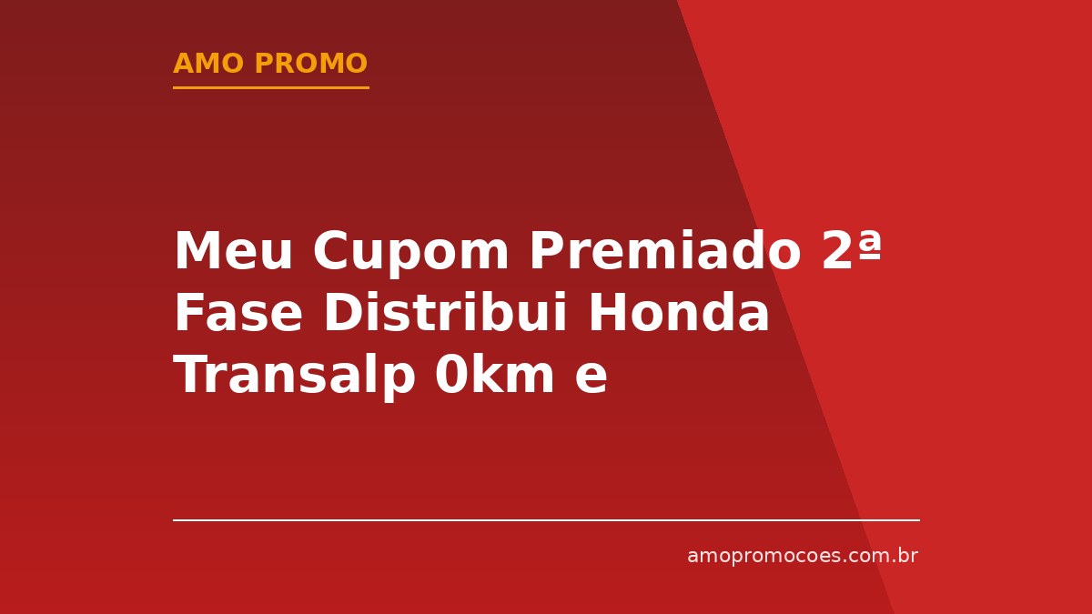 Meu Cupom Premiado 2ª Fase Distribui Honda Transalp 0km e Vale-Compras de R$15 Mil (Toledo e Região, PR)
