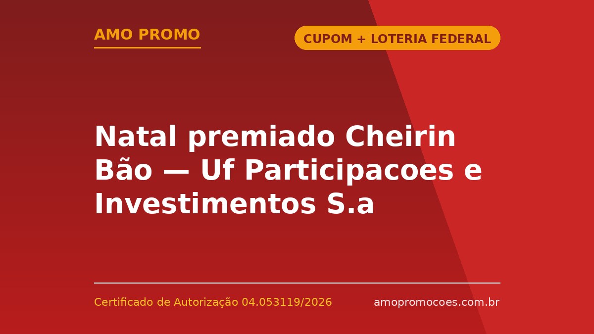 Natal premiado Cheirin Bão — Uf Participacoes e Investimentos S.a