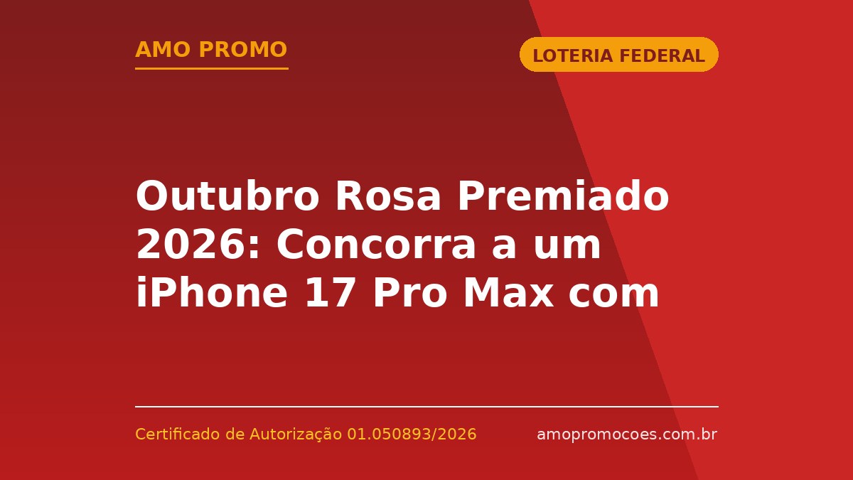 Outubro Rosa Premiado 2026: Concorra a um iPhone 17 Pro Max com Bilhetes de R$0,49