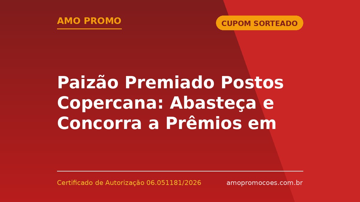 Paizão Premiado Postos Copercana: Abasteça e Concorra a Prêmios em 10 Cidades (SP)