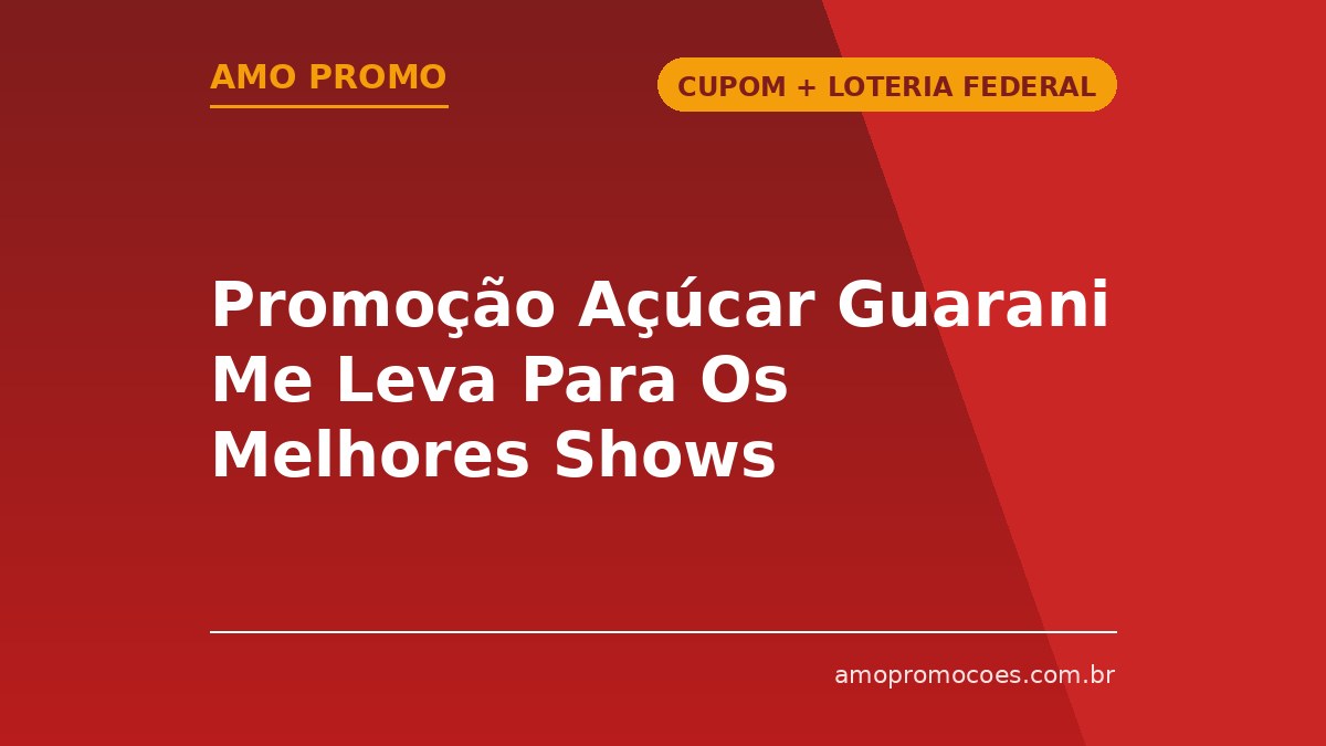 Promoção Açúcar Guarani Me Leva Para Os Melhores Shows