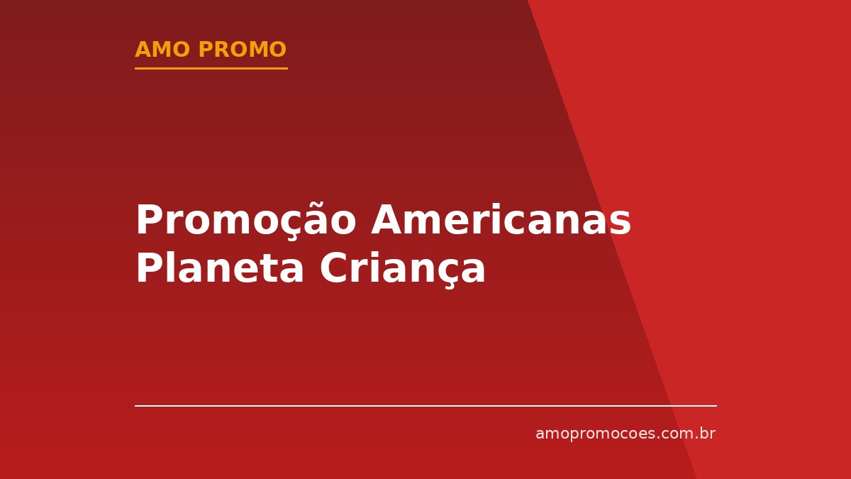 Promoção Americanas Planeta Criança