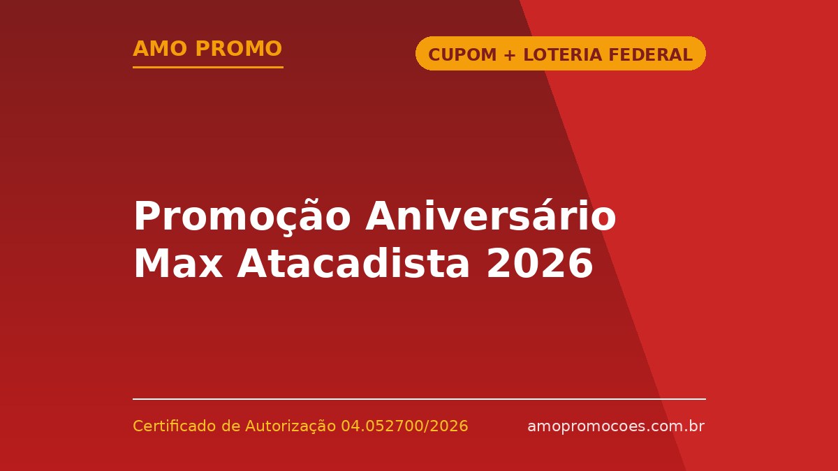 Promoção Aniversário Max Atacadista 2026
