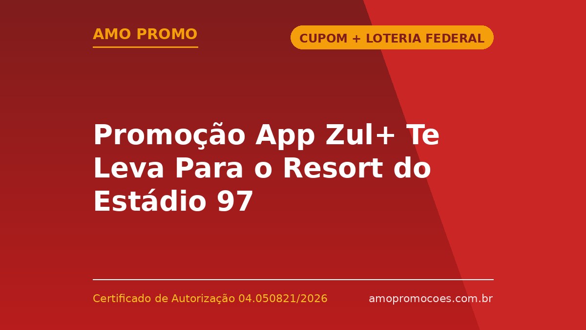 Promoção App Zul+ Te Leva Para o Resort do Estádio 97
