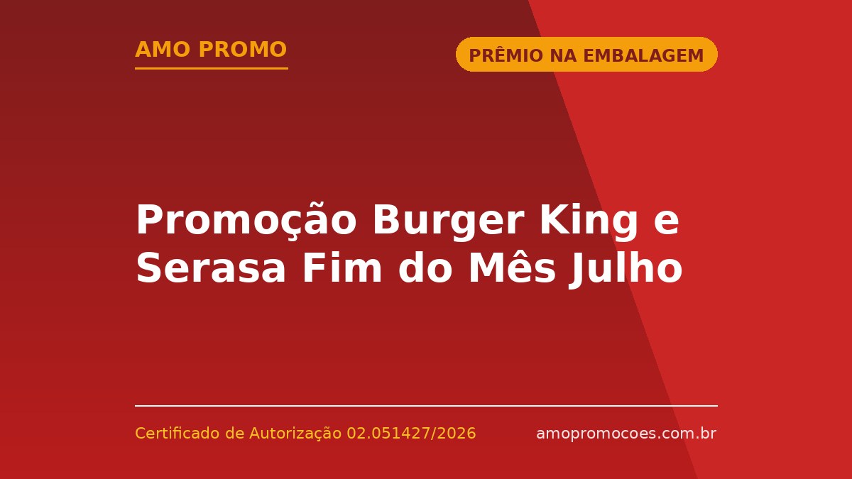 Promoção Burger King e Serasa Fim do Mês Julho