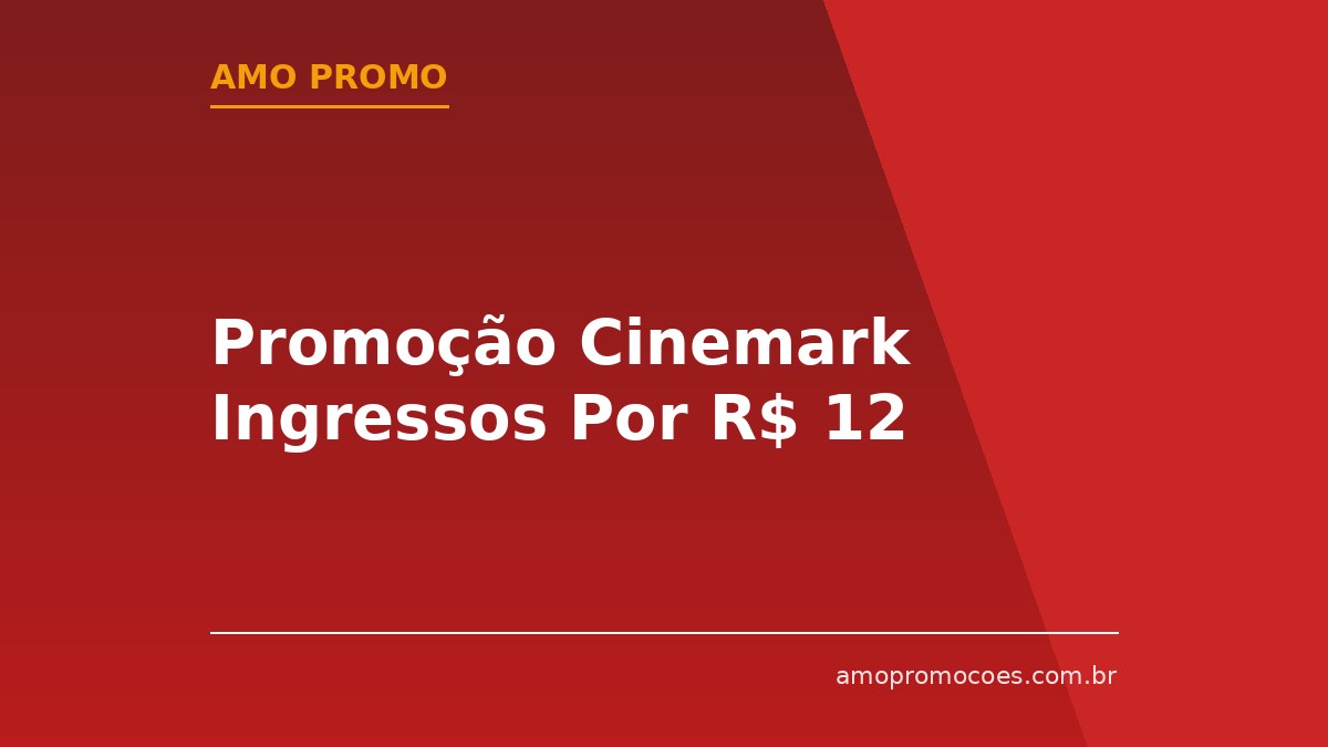 Promoção Cinemark Ingressos Por R$ 12