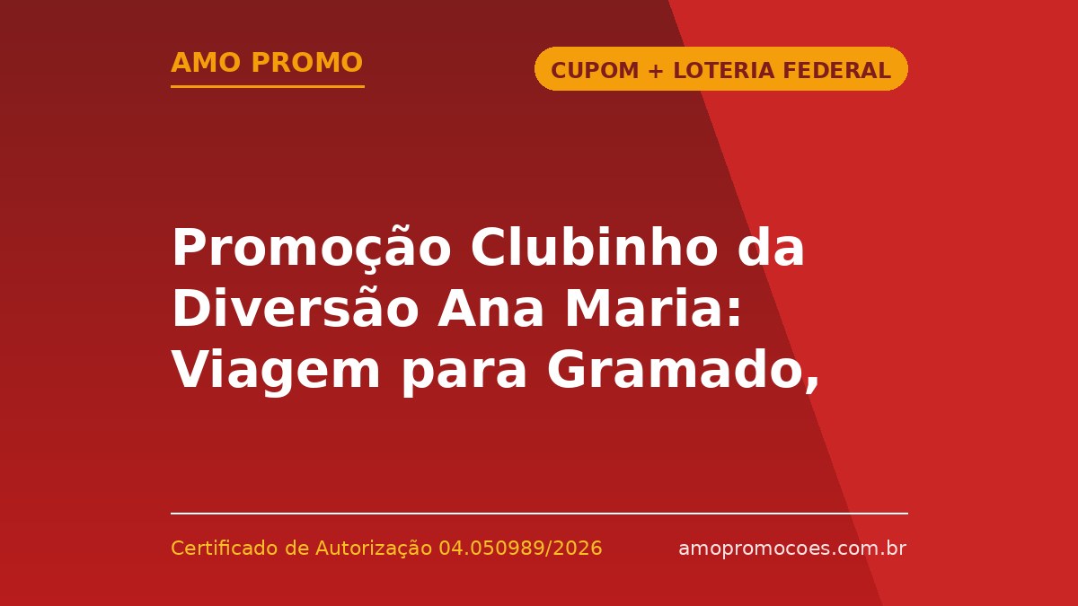 Promoção Clubinho da Diversão Ana Maria: Viagem para Gramado, Patinetes e Kits Premiam Quem Compra Biscoitos Ana Maria