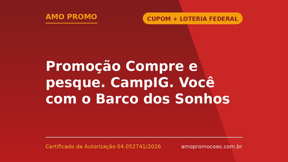 Promoção Compre e pesque. CampIG. Você com o Barco dos Sonhos