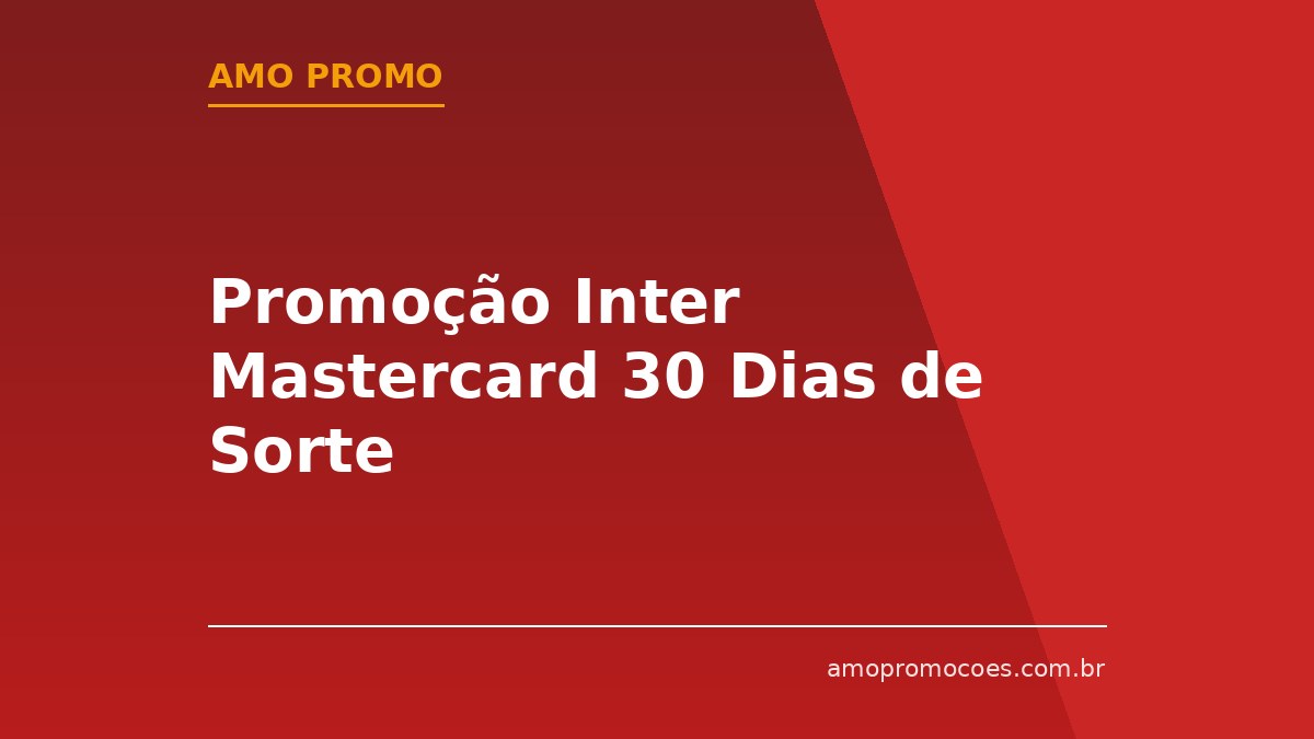 Promoção Inter Mastercard 30 Dias de Sorte