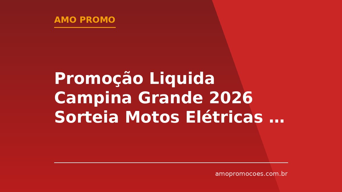 Promoção Liquida Campina Grande 2026 Sorteia Motos Elétricas e Hyundai HB20 0KM (PB)