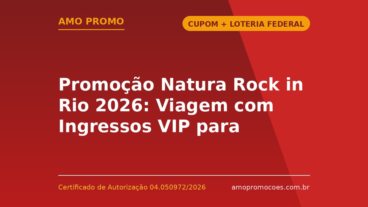 Promoção Natura Rock in Rio 2026: Viagem com Ingressos VIP para Quatro Sortudos