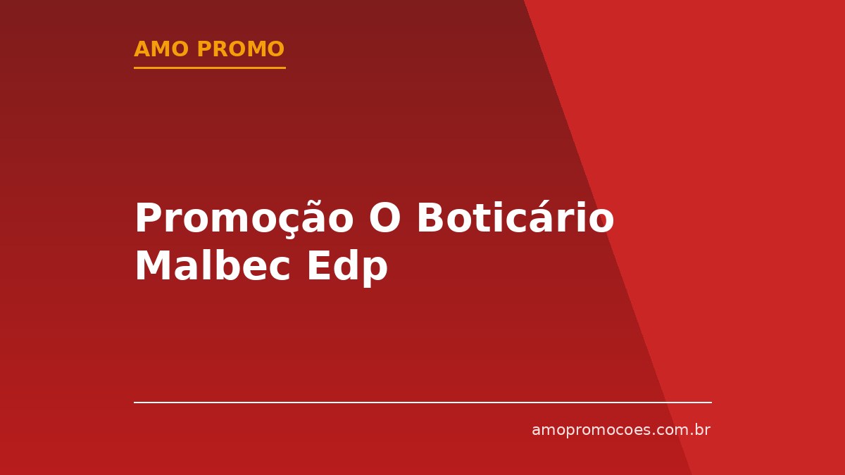 Promoção O Boticário Malbec Edp