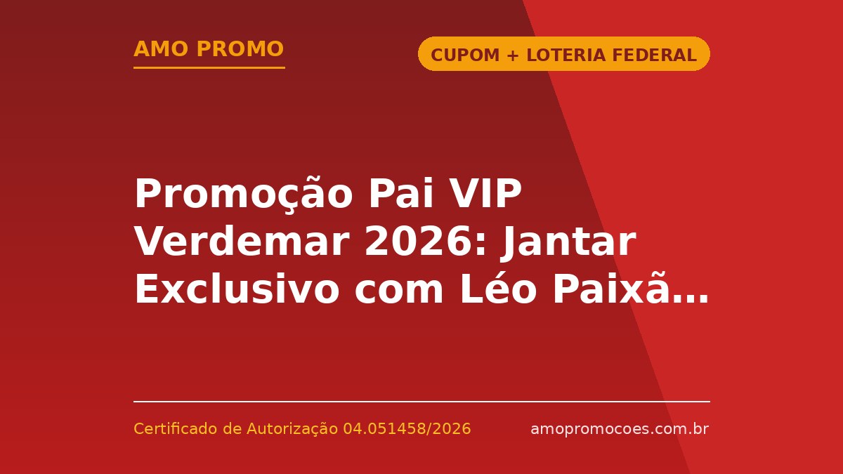 Promoção Pai VIP Verdemar 2026: Jantar Exclusivo com Léo Paixão e Thomas Troisgros (BH)