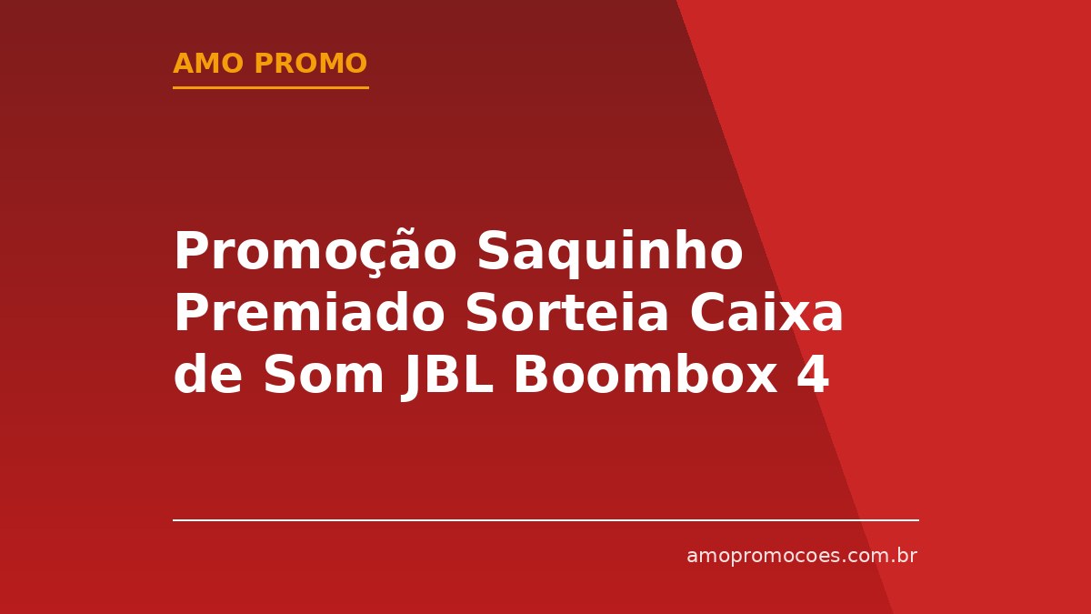 Promoção Saquinho Premiado Sorteia Caixa de Som JBL Boombox 4